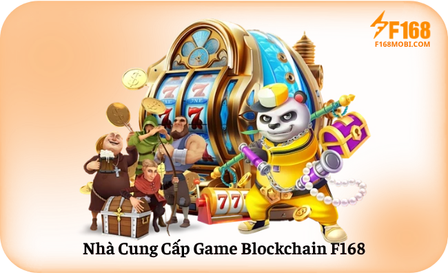 Nha Cung Cap Game Blockchain F168 Nhà Cung Cấp Game Blockchain F168
