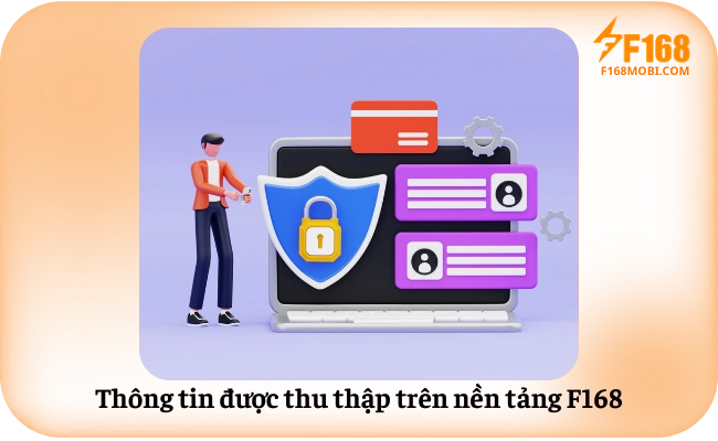 Thong tin duoc thu thap tren nen tang F168 Thông tin được thu thập trên nền tảng F168